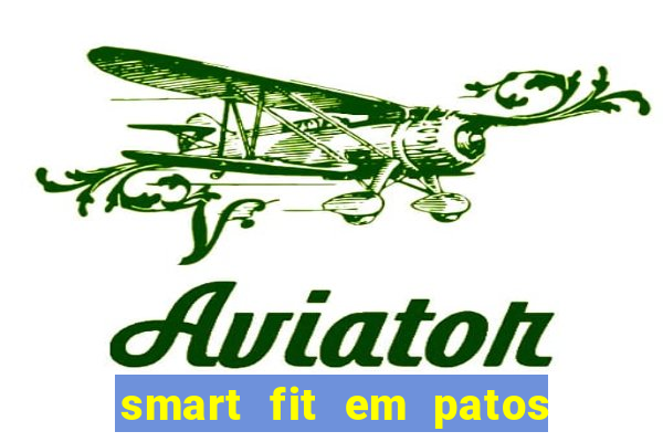 smart fit em patos de minas